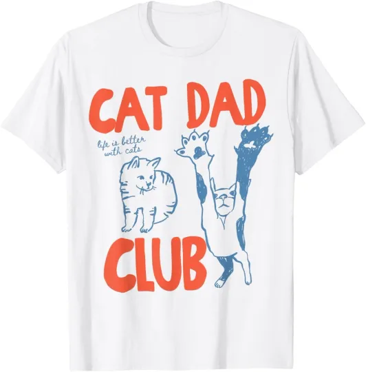 Discover Cat Dad Club Life is Better with Cats Father's Day Cat Dad T-Shirt