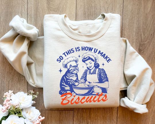 Discover 90s Retro Funny So This Is How You Make Biscuits Sweatshirt, Cat Making Biscuits T-Shirt, Funny Kitty Sweater,Baker Cat Shirt,Cat Mom Gift