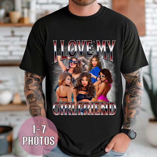 I love my Girlfriend Shirt, Valentine Custom Photo Shirt, Valentine Boyfriend Girlfriend Shirt, Bootleg Custom Girlfriend Shirt