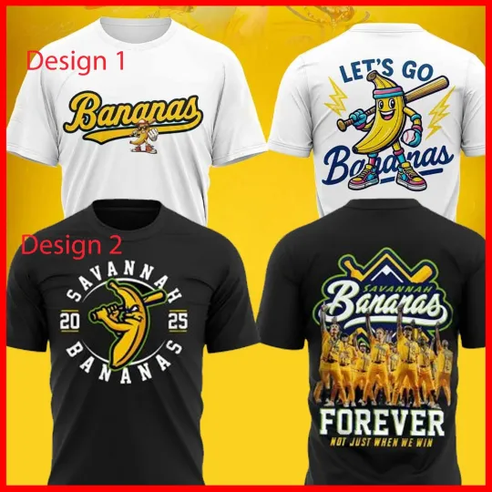 2025 #Savannah #Bananas Baseball Forever Not Just When We Win 2025 2-sided