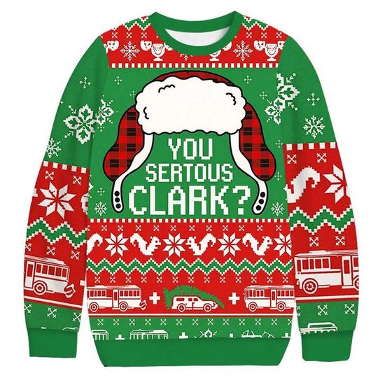 You Serious Clark Christmas Ugly Sweatshirt, Clark Sweatshirt, Funny Holiday Costume, Christmas Ugly Sweater, Holiday Movie Quote Sweater
