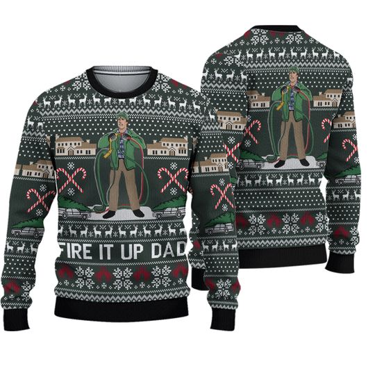 Fire It Up Dad Ugly Sweater, Griswold Christmas Shirt, National Lampoons Xmas Sweater