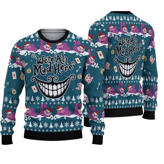 We're All Mad Here Alice in Wonderland Ugly Christmas Sweater, Cheshire Cat Ugly Christmas Sweater, Alice In Wonderland Sweater