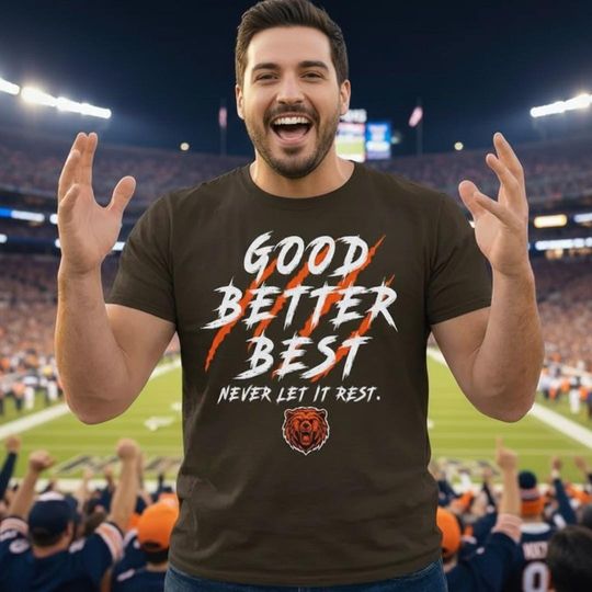 Discover Chicago Football Shirt Good Better Best Never, Chicago Football Ben Johnson,  Game Day Shirt, Ben Johnson, Chicago, Gift for dad, Bears
