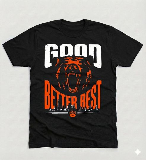 Discover Good Better Best Sweater and Tshirt, Bears Funny Football Lover Unisex Clothing, Gift For Fan Trendy Outfits