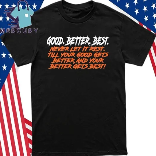 Discover Good Better Best Till Your Good Gets Better Bears T-Shirt