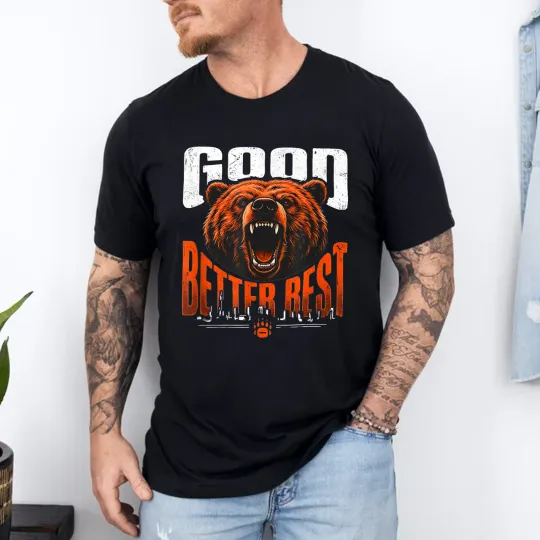 Discover Motivation Saying Bears Good Better Best Never Let It Rest T-Shirt