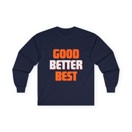 Discover Good Better Best Long Sleeve Shirt, Bears Football Fan Tee, Best Bears Shirt, Unisex Plus Size, Retro Block Text Athletic Shirt