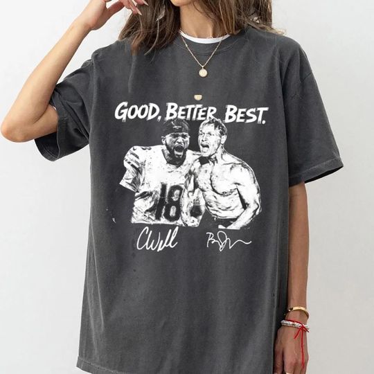 Discover Ben Johnson & Caleb Williams Good Better Best Comfort Colors Shirt, Chicago Bears Football Vintage T-Shirt, Game Day Shirts