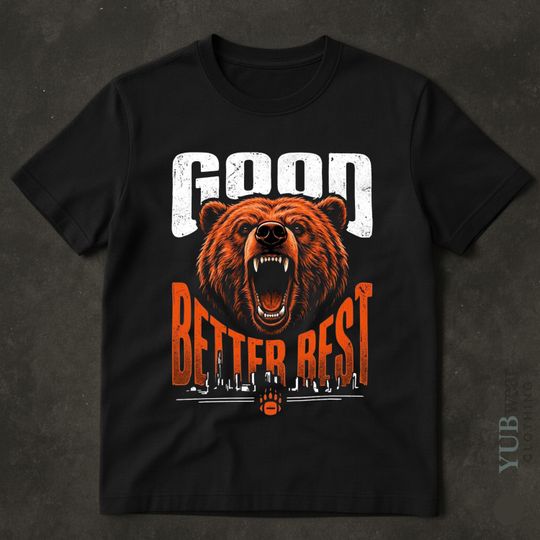 Discover Good Better Best Shirt, Bears Football Fans Vintage Unisex Sweatshirt, Bear Football Lover Graphic Tee