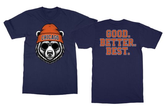 Discover Good Better Best Quote Personalized Design, Chicago Style Cool Bear-Inspired Graphic Tee, Snow Custom Gift For Football Fans Unisex T-Shirt