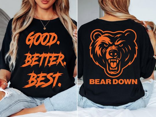 Discover Good Better Best Shirt, Chicago Football Inspirational Quote Shirt, Game Day Bear Shirt