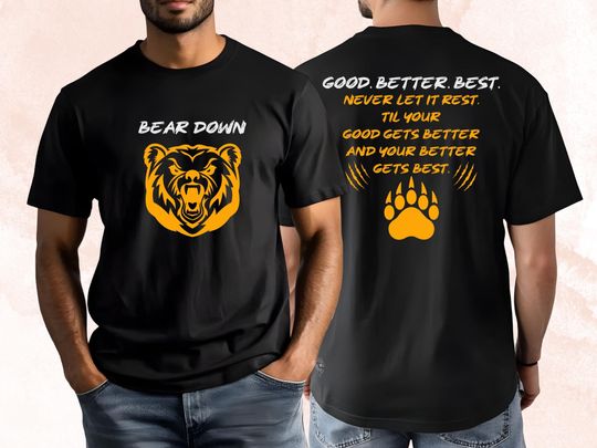 Bear Down Motivational Quote T-Shirt for Men and Women Sports Tee Team Spirit Game Day Shirt