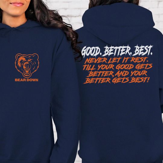 Chicago Football Good Better Best Hoodie - Adult and Youth, Bear Down Hoodies, Chicago Fan Gifts