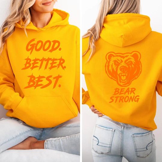 Chicago Football Good Better Best Hoodie 2 Sided, Mascots Bear Down Shirts, Christmas Gifts Shirt, Youth Shirt, Gift for Him Her, Fan Gifts