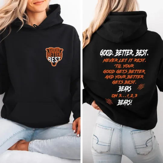 Chicago Football Good Better Best Hoodie Shirt 2 Sided, Bear Down Hoodie