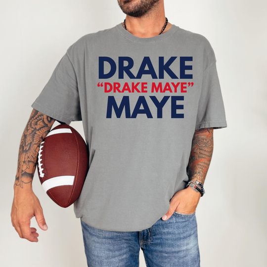 Discover Drake Maye Shirt, New England Football Tee, Drake Drake Maye Maye Fan Shirt, Patriots Game Day Sweatshirt, Comfort Colors Football Shirt