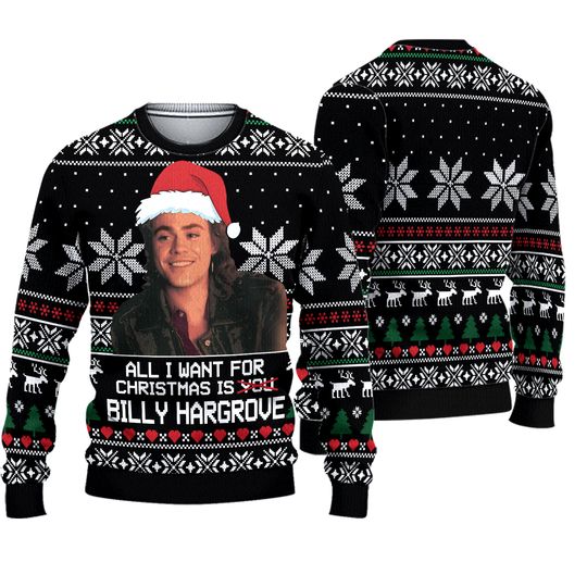 All I Want For Christmas Is Billy Hargrove Christmas 3D Funny Ugly Sweater