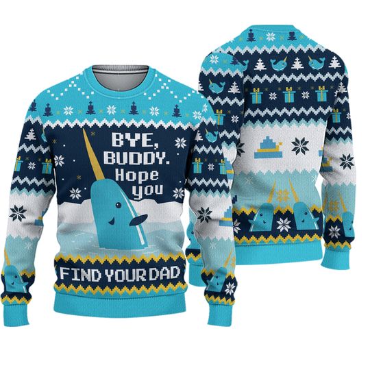 Bye Buddy Hope You Find Your Dad Ugly Christmas,Christmas Movie Ugly Sweater