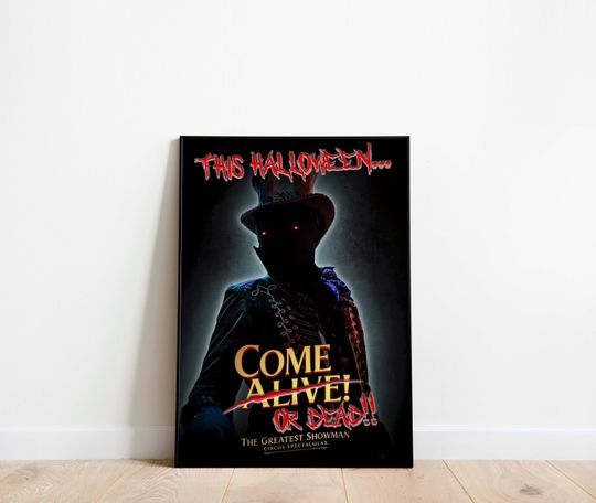 Discover Come Alive! The Greatest Showman Circus Halloween Musical Theatre Print Poster