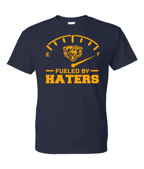 Chicago Bears Fueled By Haters T-Shirt
