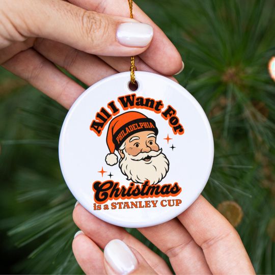 Discover Philadelphia Hockey All I Want For Christmas Is A Stanley Cup Ceramic Ornament, Flyer Hockey Fan Holiday Decor, Funny Sports Lover Gift