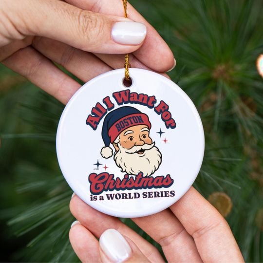 Boston Baseball All I Want For Christmas Is A World Series Ceramic Ornament, Red Sox Baseball Fan Holiday Decor, Gift For Baseball Lover
