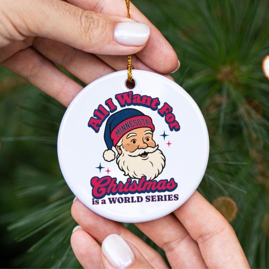 Discover Minnesota Baseball All I Want For Christmas Is A World Series Ceramic Ornament, Twin Baseball Fan Holiday Decor, Gift For Baseball Lover
