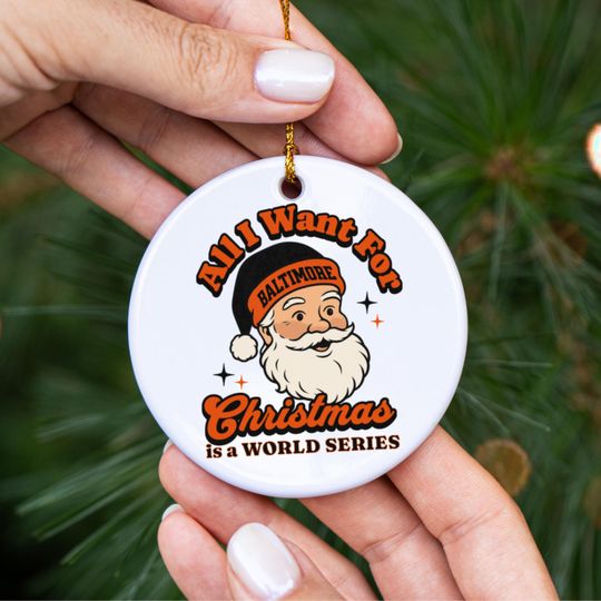 Discover Baltimore Baseball All I Want For Christmas Is A World Series Ceramic Ornament, Oriole Baseball Fan Holiday Decor, Gift For Baseball Lover