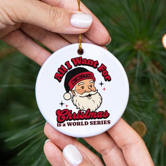 Discover Cincinnati Baseball All I Want For Christmas Is A World Series Ceramic Ornament, Red Baseball Fan Holiday Decor, Gift For Baseball Lover