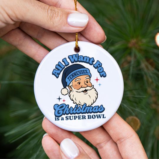Tennessee Football All I Want For Christmas Is A Super Bowl Ceramic Ornament, Titan Football Fan Holiday Decor, Gift For Football Lover