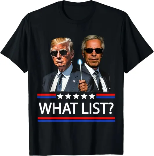 Discover What List Funny Trump-Epstein Unisex T-Shirt S-5XL