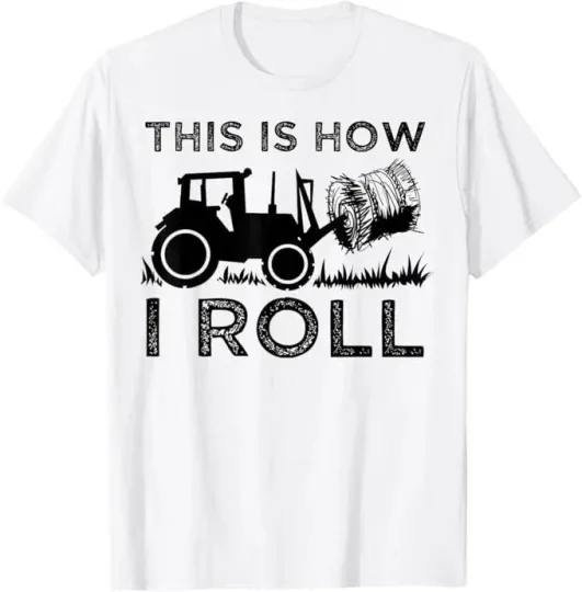 Discover NEW Funny Hay Bale How I Roll Gift Cool Farmer Tractor Driver T-Shirt Size S-5XL