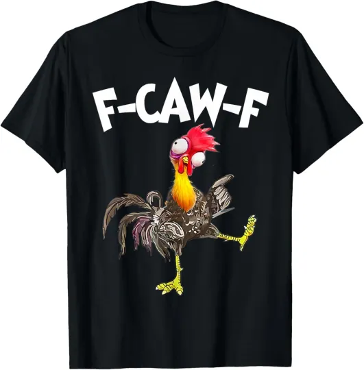 Discover Funny F-Caw-F Chicken FCAWF Chicken Design Caw Unisex T-Shirt S-5XL