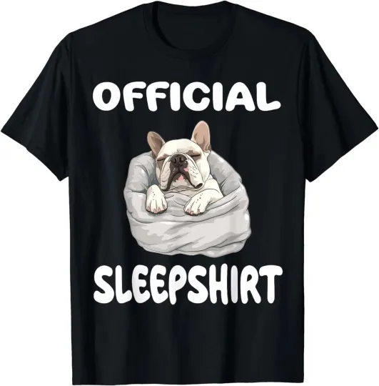 Discover French Bulldog Frenchy Dog Official Sleepshirt Pajamas Unisex T-Shirt S-5XL