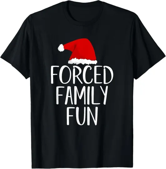 Forced Family Fun Sarcastic Christmas Eve Design Unisex T-Shirt Size S-5XL