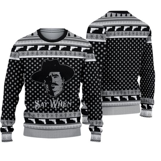 Say When Tombstone Doc Holliday Movie Ugly Xmas Sweater, Tombstone Sweater, Doc Holliday Sweater, Cowboy Christmas Sweater