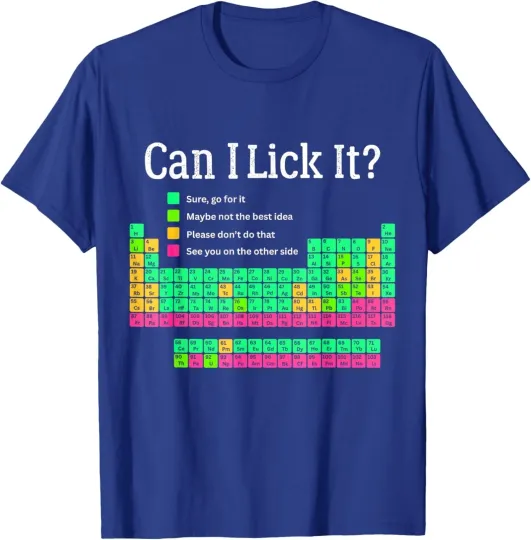 Discover NEW, Can I Lick It Periodic Table Teacher Student Funny Unisex T-Shirt S-5XL