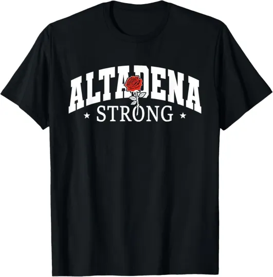 Discover Altadena California Altadena Strong City Lover Unisex T-Shirt Size S-5XL