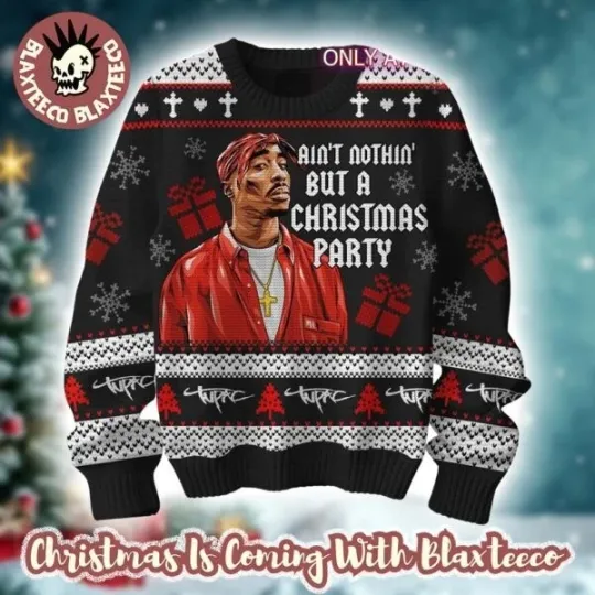 Discover Tupac Aint Nothin But A Christmas Party Holiday Ugly Christmas Sweater