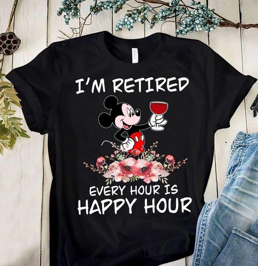 Discover Im Retired Every Hour Is Happy Hour Shirt, Funny Disney Retirement Tee, Mickey Wine Glass Shirt, Retirement Gift for Women Men,Vacation Top