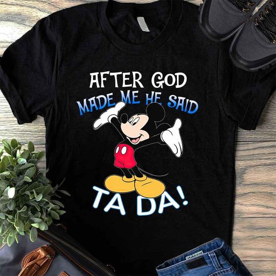 Discover After God Made Me He Said Ta Da Mickey Christian T-Shirt, Faith Disney Lover Graphic Tee