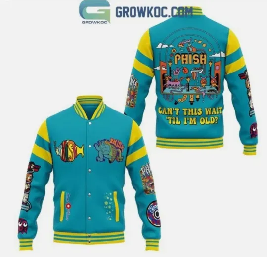 Discover Phish Cant This Wait Til Im Old Fan Baseball Jacket