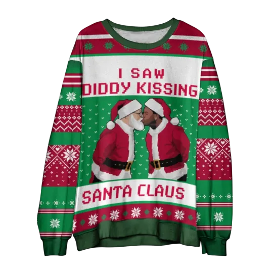 Discover I Saw Diddy Kissing Santa Claus Ugly Christmas Sweater Funny Rapper Baby Oil Swe