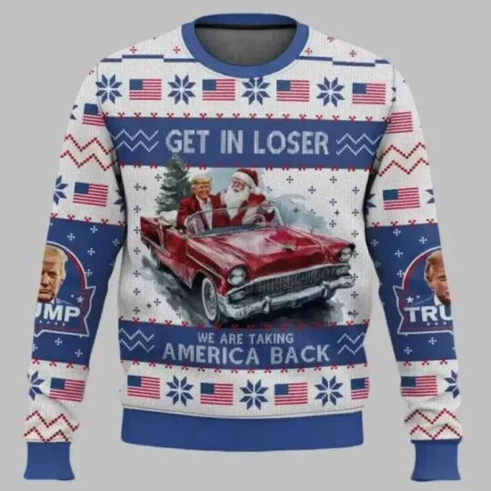 Discover Get In Loser We Are Taking America Back Ugly Christmas Sweater