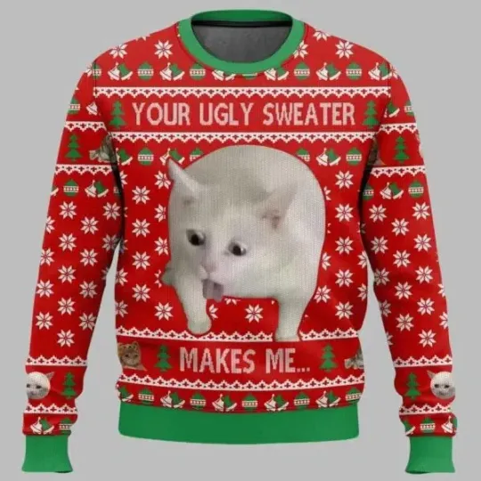 Discover Your Ugly Sweater Makes Me Christmas Ugly Sweater