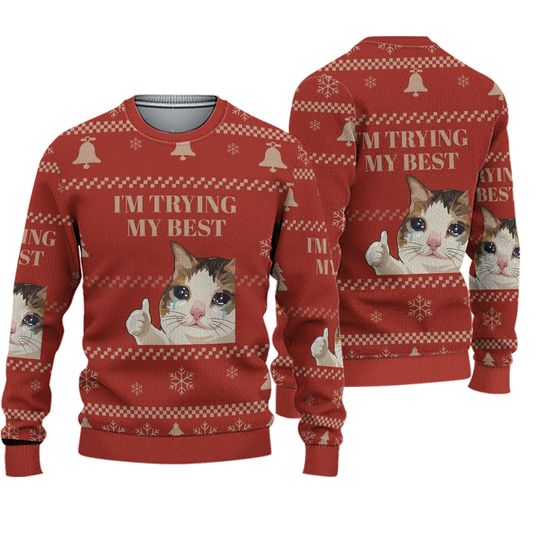 Cat Meme Christmas Ugly Sweater, Cat Im Trying My Best Holiday Sweater, Cat Sweater For Men And Women, Xmas Gift