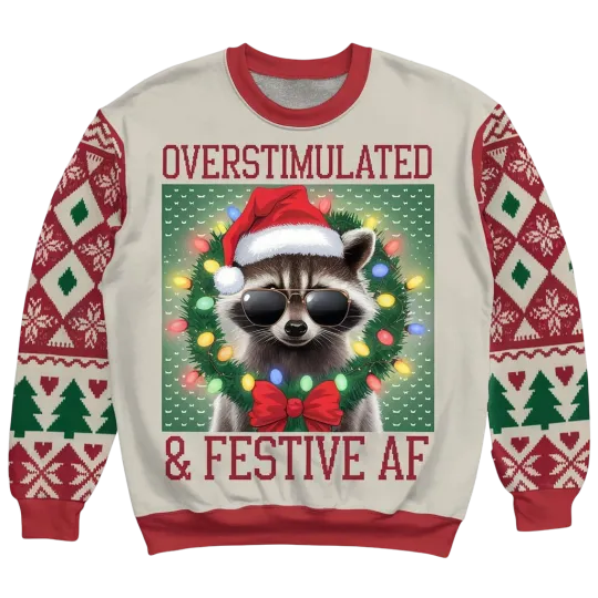 Discover Overstimulated And Festive Af Raccoon Christmas Shirt Party Ugly Christmas Sweat