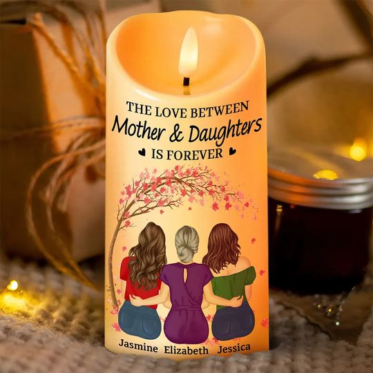Discover          The Love Between Mother & Daughters Is Forever - Personalized Flameless LED Candle       