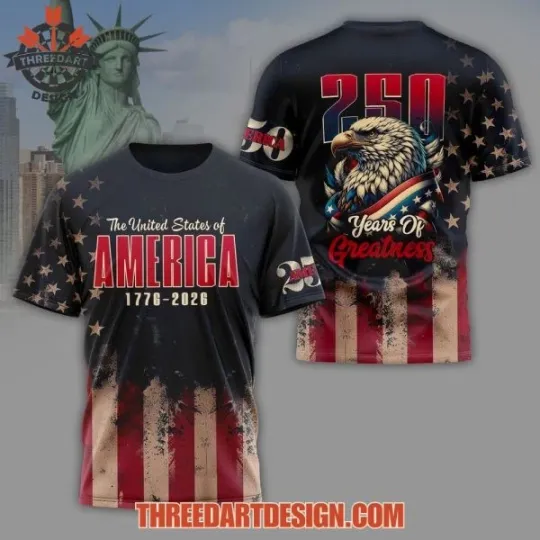 Discover The US Of America 1776-2026 250 Years Of Greatness T-Shirt 3D